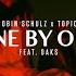 Robin Schulz Topic Ft Oaks One By One Jax Jones Remix