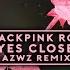 BLACKPINK ROSÉ EYES CLOSED AZWZ REMIX