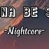 I Don T Wanna Be Sad Forever Nightcore Lyrics