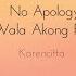 No Apology Wala Akong Paki Karencitta Lyrics