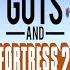 Guts And Fortress 2