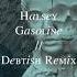 GASOLINE HALSEY DEBTISH REMIX