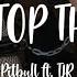 Pitbull Don T Stop The Party Ft TJR Lyrics