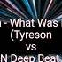 Billie Eilish What Was I Made For Tyreson Vs DJ EMOTION Deep Beat Impact Edit