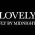 Lovely By Fly By Midnight Lyrics