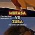 Mufasa Vs Zuba In Terms Of Writing