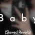 Baby Justin Bieber Slowed Reverb S VIBES