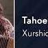 Xurshida Eshniyazova Tahoe AUDIO