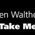 Take Me Ben Walther Official Lyric Video