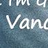 Vance Joy Way That I M Going Lyrics