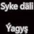 Syke Dali YAGYSH