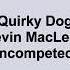 Kevin MacLeod Quirky Dog Unreleased Mix