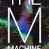 The M Machine Just Like