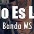 LETRA Banda MS El Trabajo Es La Suerte