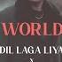 Zain Worldwide Dil Laga Liya X Mile Ho Tum