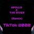 APOLLO X THE RIVER REMIX 皮皮音乐 音乐优盘 BMG Hot TikTok DouYin 抖音