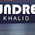 Khalid Hundred Lyric Video