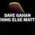 Nothing Else Matters Carlos Gatto Remix Dave Gahan