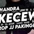 DJ SEKECEWA ITU ANGGA CHANDRA X DROP JJ PAKINGPAK ENAKEUN VIRAL TIKTOK