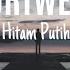 Hitam Putih Fourtwnty Lyrics