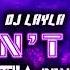 DJ Layla Ft Malina Tanase Don T Go WOJTULA REMIX