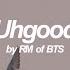 Uhgood RM BTS 방탄소년단 English Lyrics