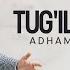 Adhamjon Obidov Tug Ilgan Kun Audio 2022