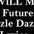 Mike WiLL Made It Ft Future Razzle Dazzle Lyrics Without Audio