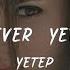 Yetep Now Or Never Yetep Remix Lyric