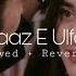 Raaz E Ulfat Slowed Reverb W Eng Sub