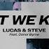 Lucas Steve What We Know Feat Conor Byrne Official Music Video