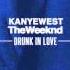 Kanye West X The Weeknd Drunk In Love Remix