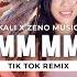 Kali Zeno Music MMM MMM Tik Tok Remix