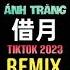 林宝馨 借月 DJ抖音版 2023 Mượn Ánh Trăng Remix Tiktok Lâm Bảo Hinh Hot Tiktok Douyin