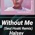 Halsey Without Me Seul Hoski Remix