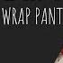 How To Make Wrap Pant Easy To Make Wrap Pant For Your Own Size