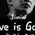 Love Is Gone AI Cover By Jimin Lyrics