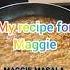 Maggie In Different Way My Recipe Simple Tasty