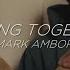 Belong Together Mark Ambor Sub Español Inglés