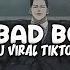 DJ BAD BOYS VIRAL TIKTOK MENGKANE CUYY DJ VIRAL TERBARU TIKTOK 2024