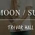 Trevor Hall MOON SUN Official Music Video