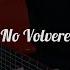 No Volvere Gipsy Kings