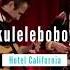 Hotel California EAGLES Ukulele Cover Ukuleleboboys