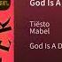 Tiësto Mabel God Is A Dancer Audio