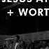 Worship Moment Jesus At The Centre Worthy Of It All