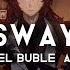 Sway Michael Buble Tiktok Audio