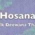 Hosana Ek Deewana Tha HD Audio