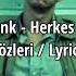 Semicenk Herkes Gibisin Sözleri Lyrics Her şey Bitermiş Zamanla