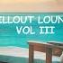 VOCAL AMBIENT CHILLOUT LOUNGE RELAXING MUSIC VOL III