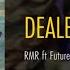 RMR DEALER Ft Future Lil Baby Lyrics